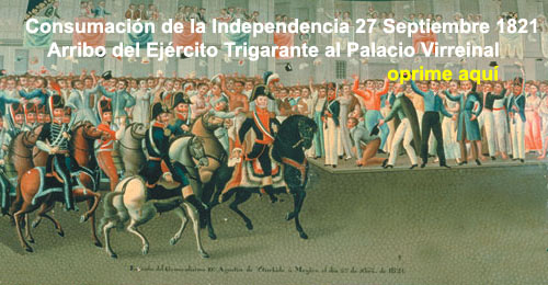 Entrada al Zócalo de Agustín de Iturbide al frente del Ejército Trigarante, el 27 de septiembre de 1821.